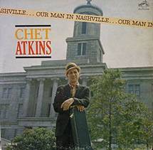 Chet Atkins : Our Man in Nashville